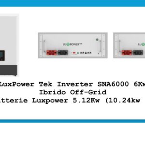 KIT LuxPower Tek Inverter SNA6000 6Kw 48V Ibrido Off-Grid + 2 Batterie Luxpower 5.12Kw (10.24kw totali)
